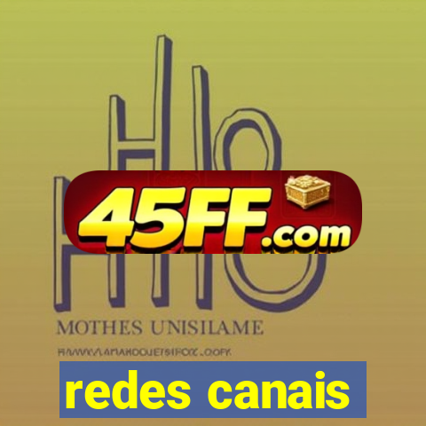 redes canais